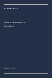 Alice's Adventures in Wonderland by Lewis Carroll