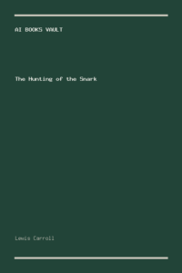 The Hunting of the Snark by Lewis Carroll