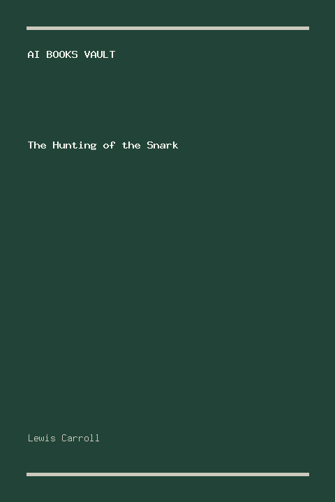 The Hunting of the Snark by Lewis Carroll