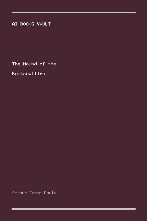 The Hound of the Baskervilles by Arthur Conan Doyle