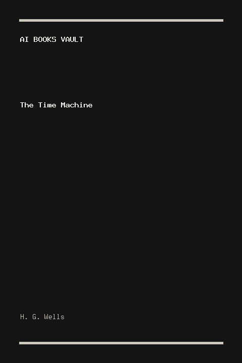The Time Machine by H. G. Wells
