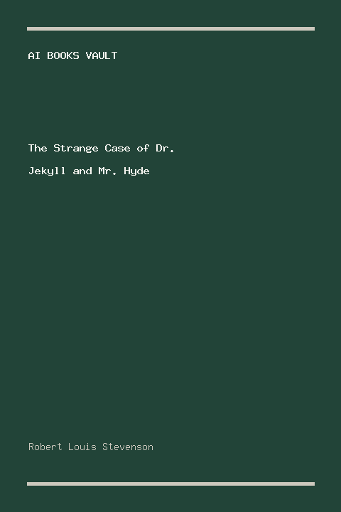 The Strange Case of Dr. Jekyll and Mr. Hyde by Robert Louis Stevenson