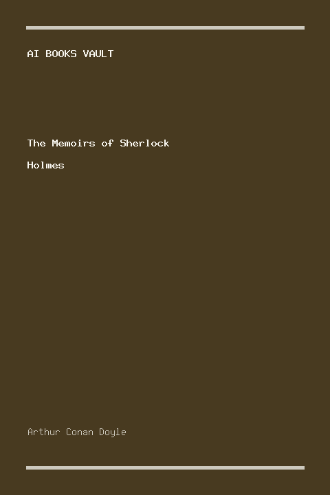 The Memoirs of Sherlock Holmes by Arthur Conan Doyle