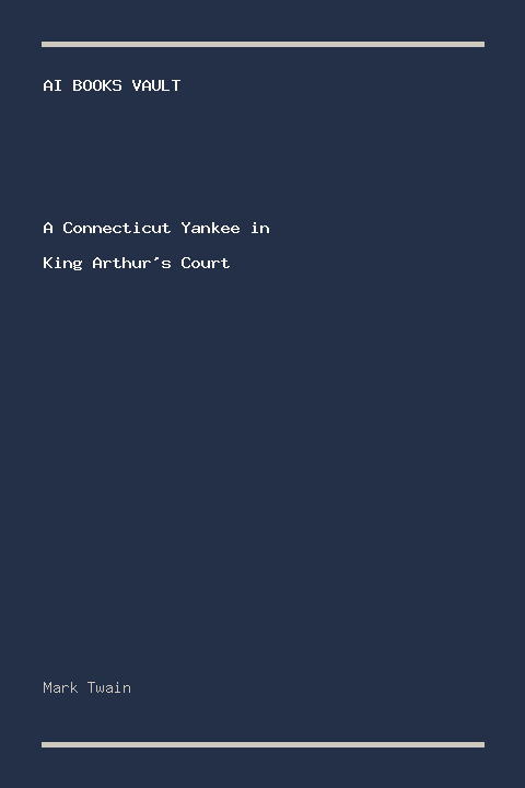 A Connecticut Yankee in King Arthur's Court by Mark Twain