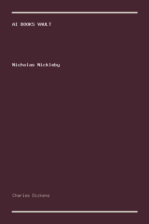 Nicholas Nickleby by Charles Dickens